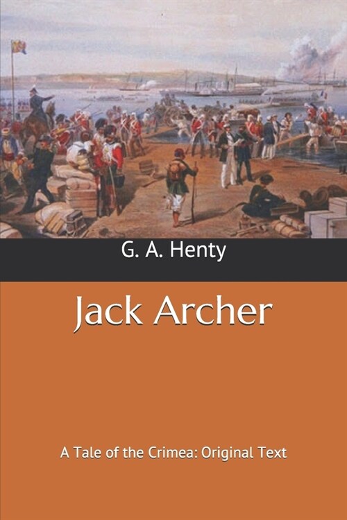 Jack Archer: A Tale of the Crimea: Original Text (Paperback)