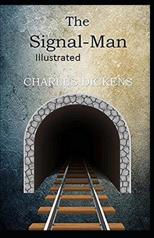 The Signal-Man Illustrated (Paperback)