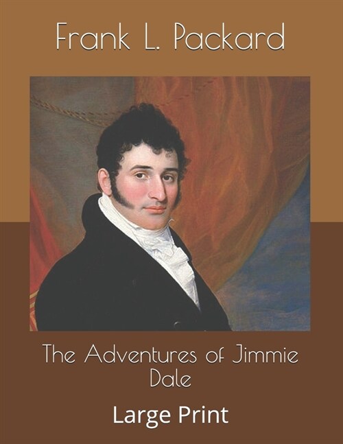 The Adventures of Jimmie Dale: Large Print (Paperback)