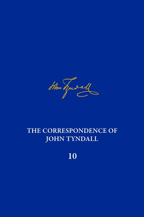 The Correspondence of John Tyndall, Volume 10: The Correspondence, January 1867-December 1868 (Hardcover)