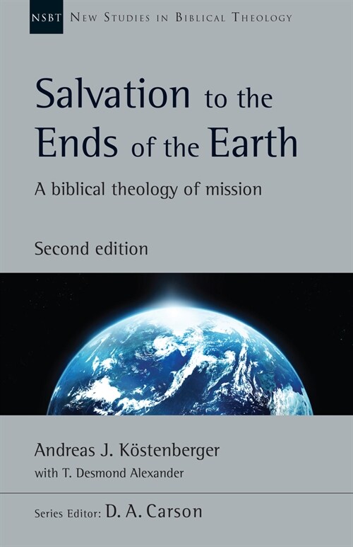 Salvation to the Ends of the Earth: A Biblical Theology of Mission Volume 53 (Paperback, 2, Revised, Second)