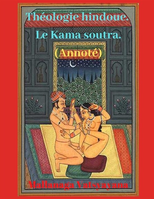Th?logie hindoue. Le Kama soutra. (Annot? (Paperback)