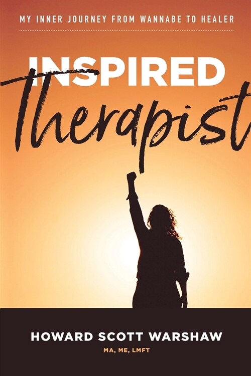 Inspired Therapist: My inner journey from wannabe to healer (Paperback)
