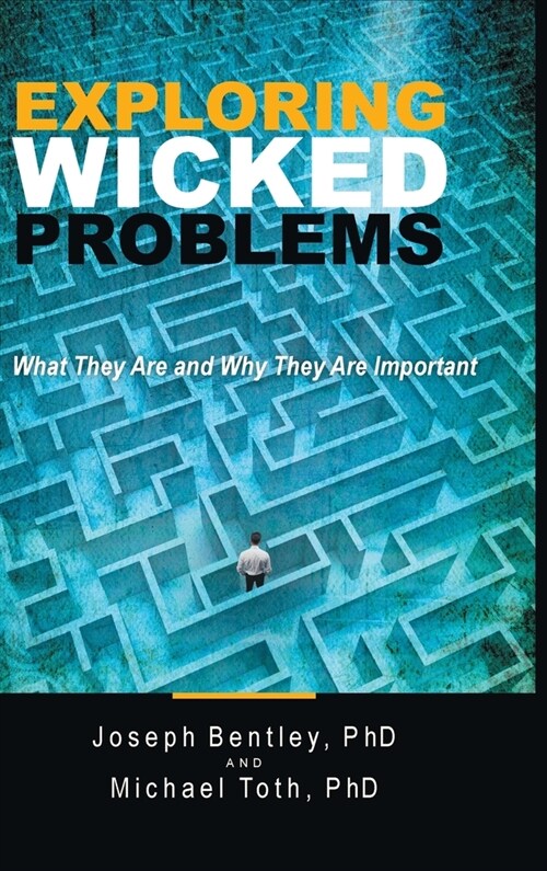 Exploring Wicked Problems: What They Are and Why They Are Important (Hardcover)