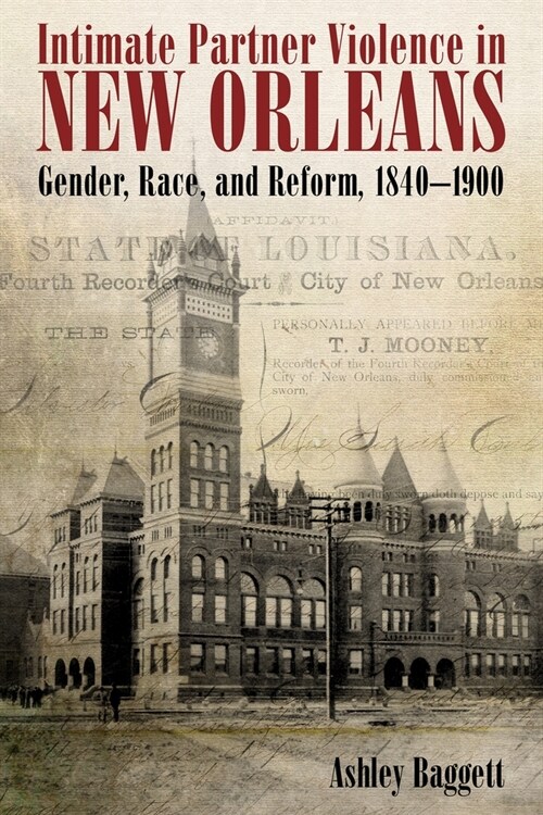 Intimate Partner Violence in New Orleans: Gender, Race, and Reform, 1840-1900 (Paperback)