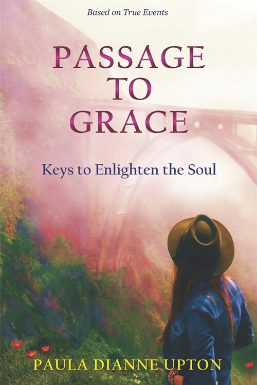 Passage To Grace: Keys to Enlighten the Soul (Paperback)