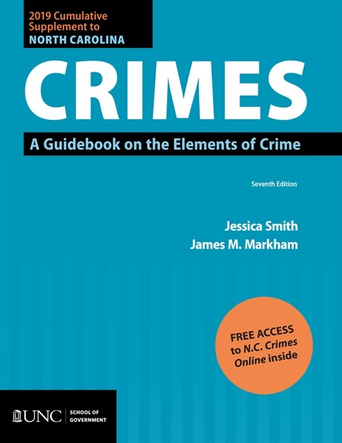 2019 Cumulative Supplement to North Carolina Crimes: A Guidebook on the Elements of Crime (Paperback, 7)