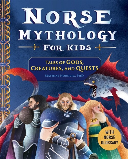 Norse Mythology for Kids: Tales of Gods, Creatures, and Quests (Paperback)