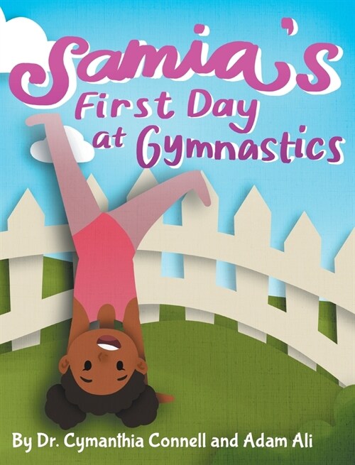 Samias First Day at Gymnastics: A book to help children overcome their fears. (Hardcover)