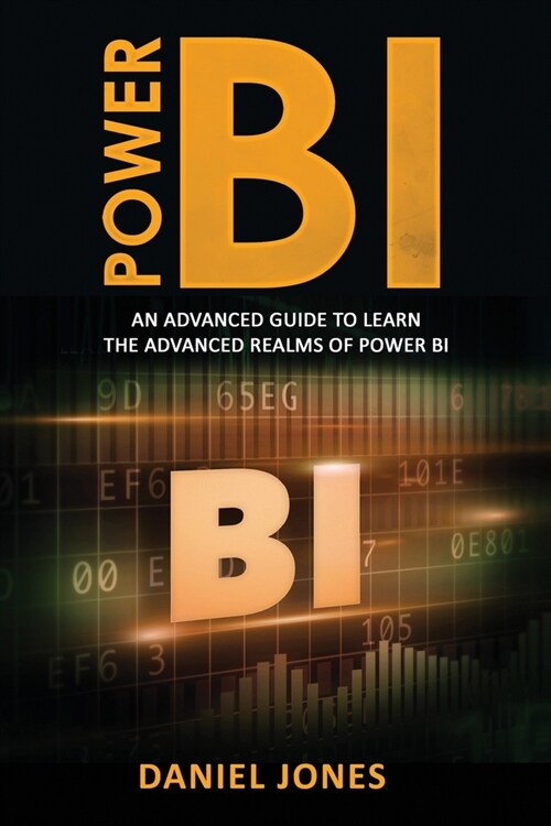 Power BI: An Advanced Guide to Learn the Advanced Realms of Power BI (Paperback)