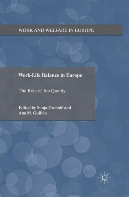 Work-Life Balance in Europe : The Role of Job Quality (Paperback, 1st ed. 2011)