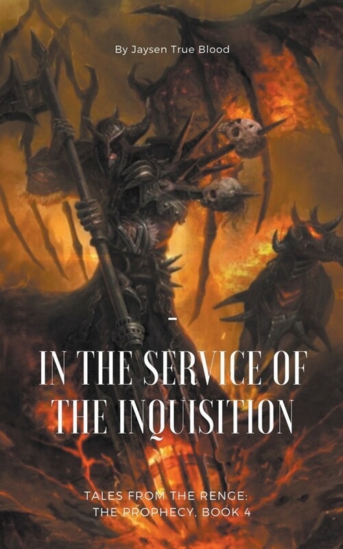 Tales From The Renge: The Prophecy, Book 4: In The Service Of The Inquisition (Paperback)