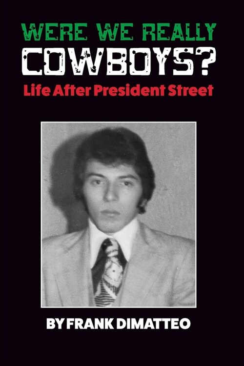 Were We Really Cowboys? Life After President Street (Paperback)