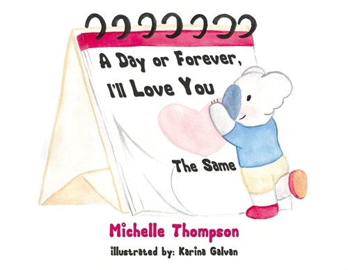 A Day or Forever, Ill Love You the Same (Paperback)