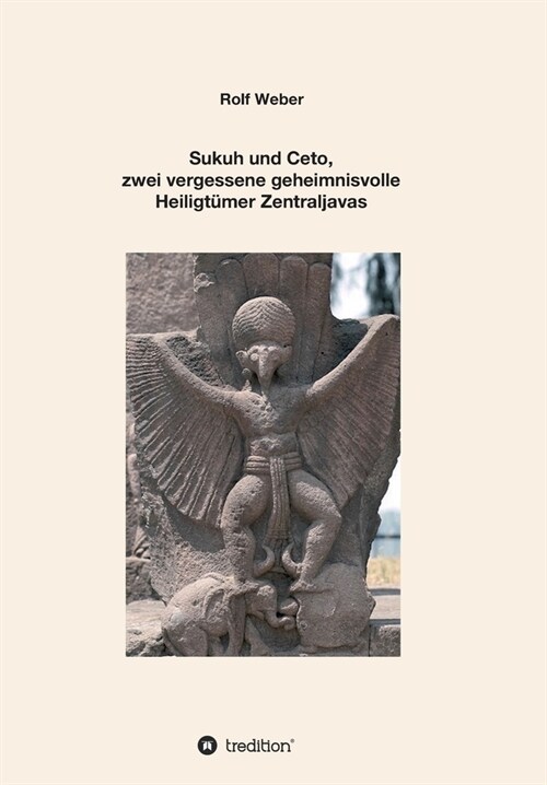 Sukuh und Ceto, zwei vergessene geheimnisvolle Heiligt?er Zentraljavas: Eine Auswahl (Paperback)