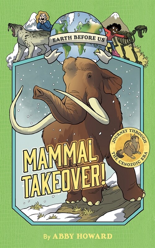 Mammal Takeover! (Earth Before Us #3): Journey Through the Cenozoic Era (Paperback)