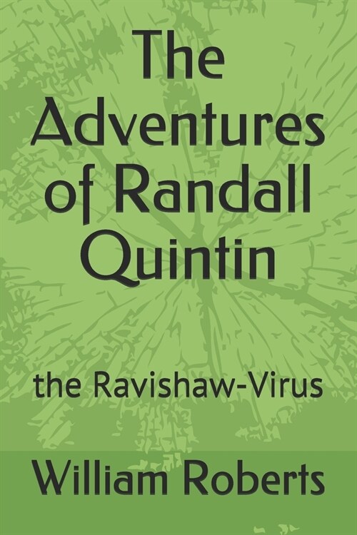 The Adventures of Randall Quintin: the Ravishaw-Virus (Paperback)