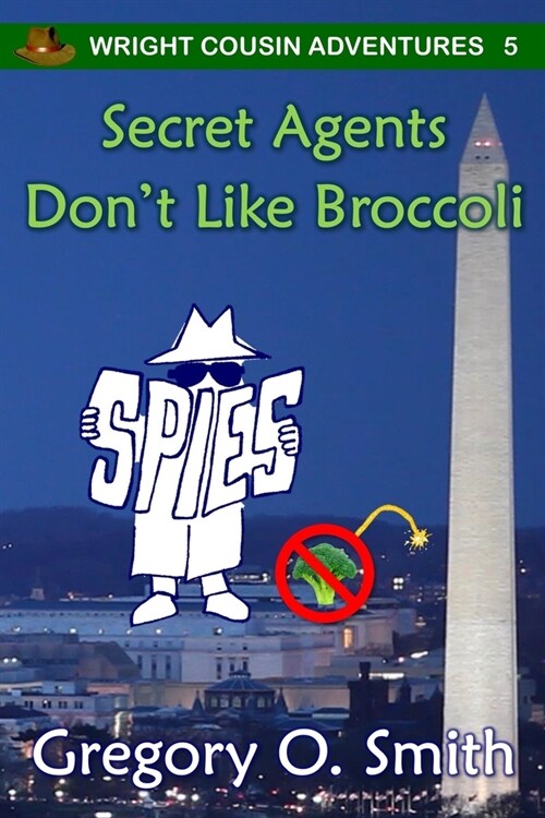 Secret Agents Dont Like Broccoli (Paperback)
