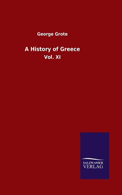 A History of Greece: Vol. XI (Hardcover)