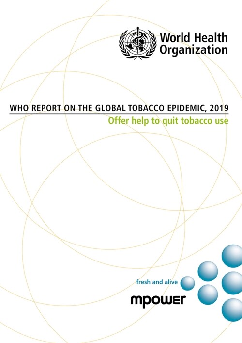 Who Report on the Global Tobacco Epidemic, 2019: Offer Help to Quit Tobacco Use (Paperback)