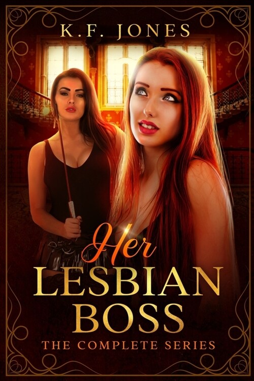 Her Lesbian Boss: The Complete Series: Submissive Lesbian Personal Assistant Books 1-6 (Paperback)