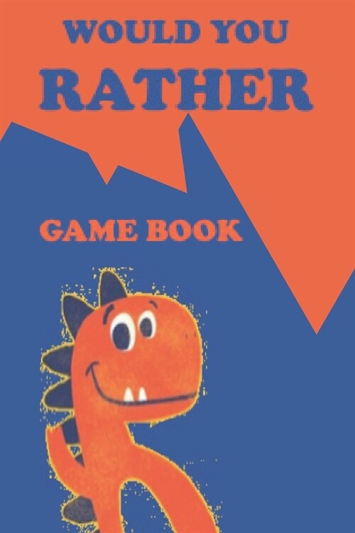 Would You Rather Game Book: FOR KIDS AND FAMILY Challenging, Game Book AND Gift Ideas. (Paperback)