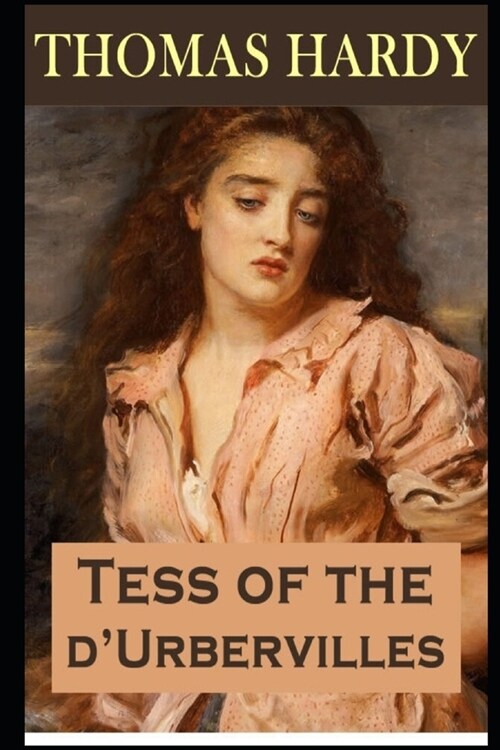 Tess of the dUrbervilles By Thomas Hardy Annotated Edition (Romantic Novel) (Paperback)