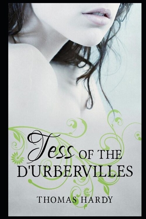 Tess of the dUrbervilles By Thomas Hardy Annotated Classic Edition (Romantic Novel) (Paperback)
