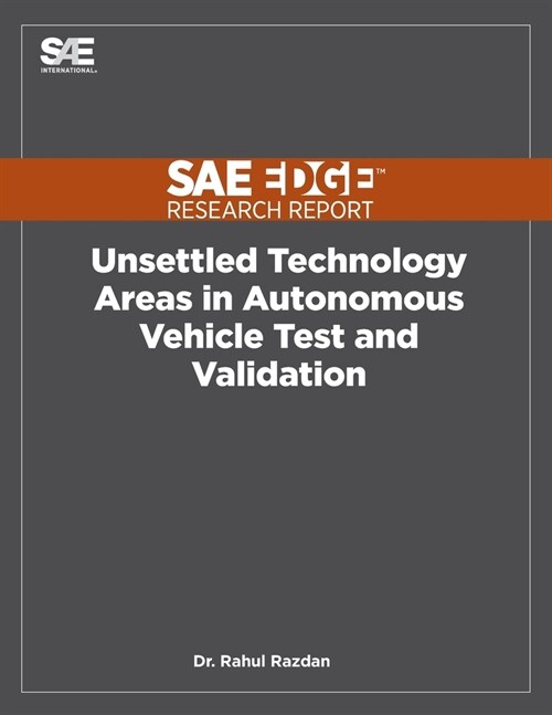 Unsettled Technology Areas in Autonomous Vehicle Test and Validation (Paperback)