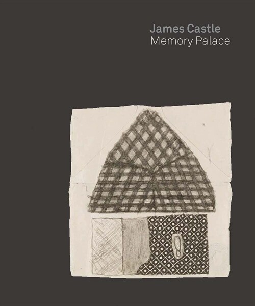 James Castle: Memory Palace (Hardcover)