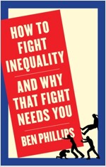 How to Fight Inequality : (and Why That Fight Needs You) (Hardcover)