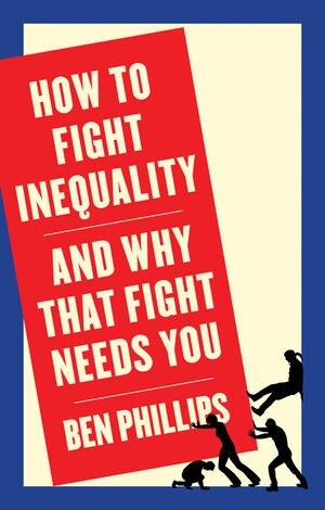 How to Fight Inequality : (and Why That Fight Needs You) (Paperback)