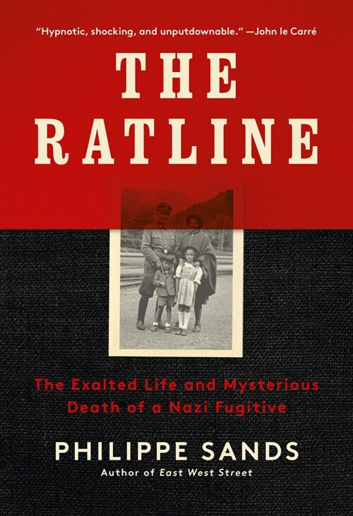 The Ratline: The Exalted Life and Mysterious Death of a Nazi Fugitive (Hardcover)