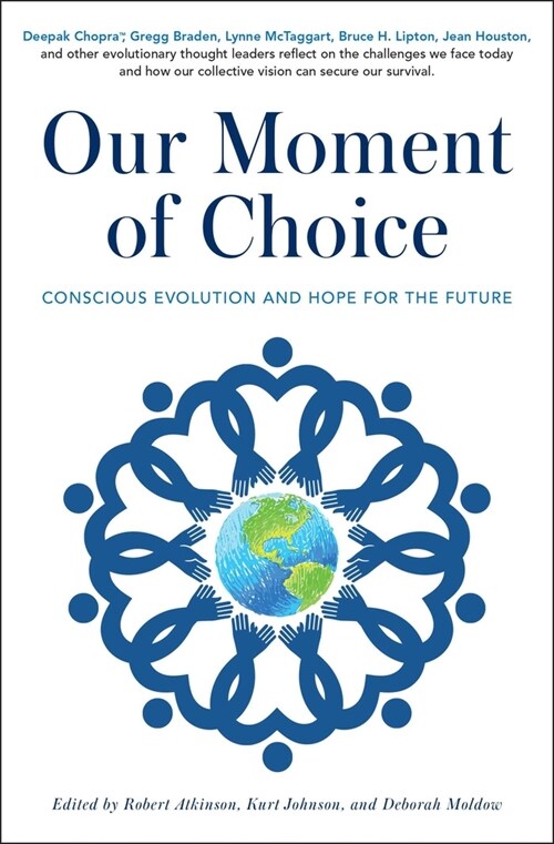 Our Moment of Choice: Evolutionary Visions and Hope for the Future (Hardcover)