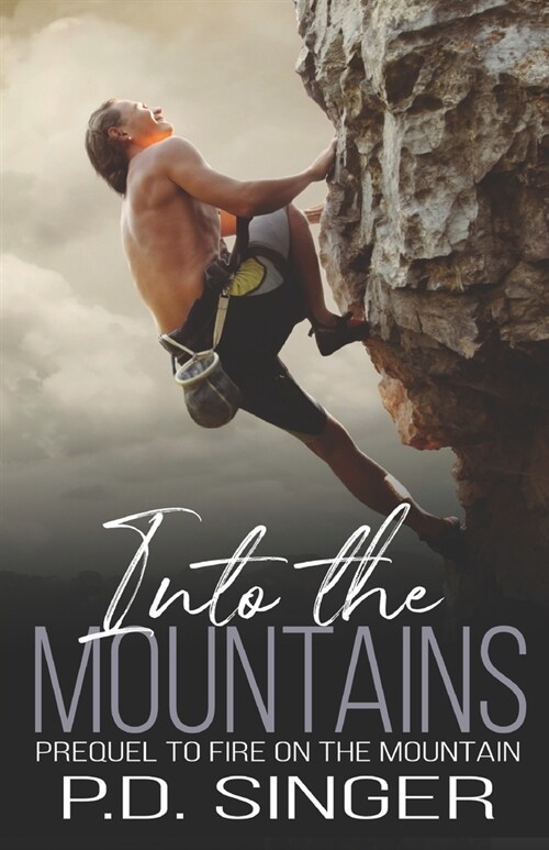 Into the Mountains: Prequel to Fire on the Mountain (Paperback)