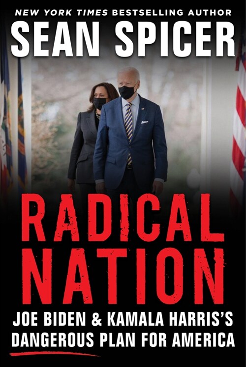 Radical Nation: Joe Biden and Kamala Harriss Dangerous Plan for America (Hardcover)