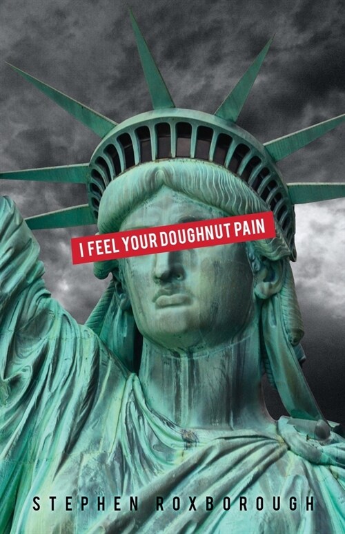 I Feel Your Doughnut Pain: over-the-counter poems to inspire the next counter-culture revolution (Paperback)