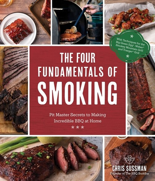 The Four Fundamentals of Smoking: Pit Master Secrets to Making Incredible BBQ at Home (Paperback)