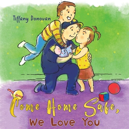 Come Home Safe, We Love You (Paperback)