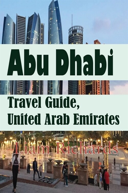 Abu Dhabi Travel Guide, United Arab Emirates: Environmental Guide (Paperback)