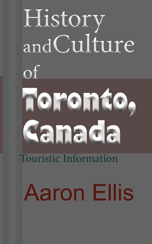 History and Culture of Toronto, Canada: Touristic Information (Paperback)