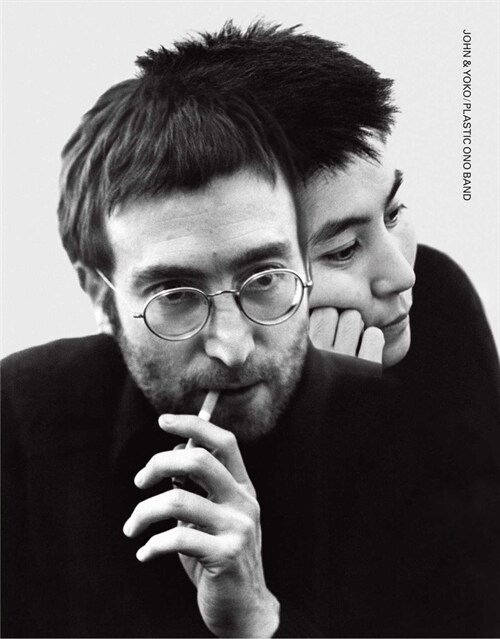 John & Yoko/Plastic Ono Band: In Their Own Words & with Contributions from the People Who Were There (Hardcover)