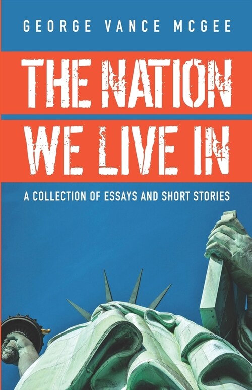 The Nation We Live In: Essays and Short Stories (Paperback)
