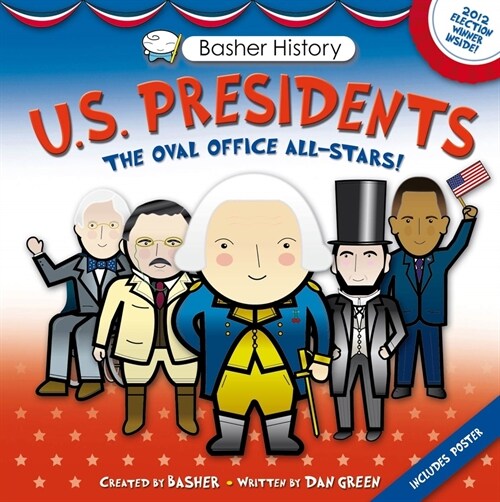 Basher History: Us Presidents: Oval Office All-Stars (Paperback)