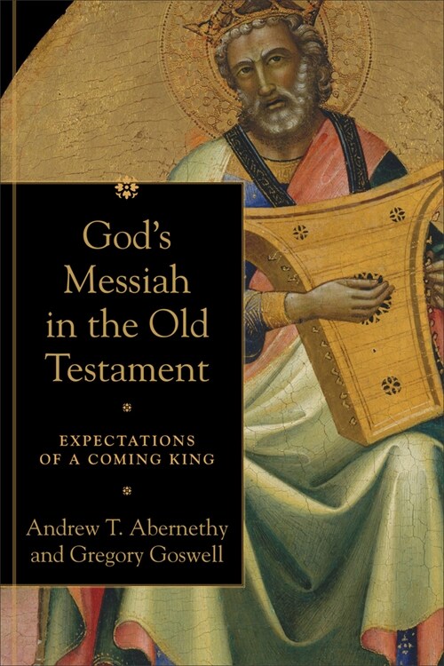 Gods Messiah in the Old Testament: Expectations of a Coming King (Paperback)