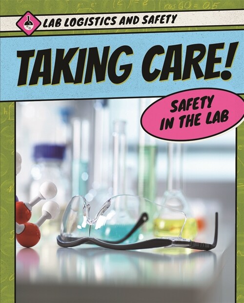 Taking Care! Safety in the Lab (Library Binding)