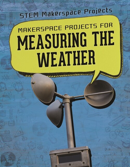 Makerspace Projects for Measuring the Weather (Paperback)