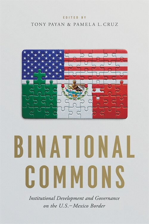 Binational Commons: Institutional Development and Governance on the U.S.-Mexico Border (Paperback)