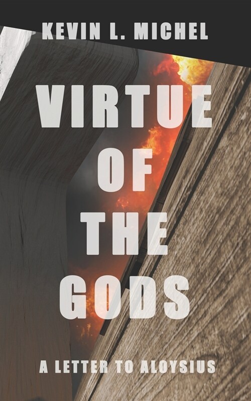 Virtue of the Gods: The First Letter to Aloysius (Paperback)