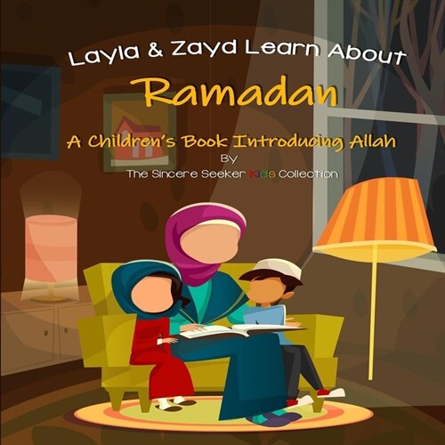 Layla and Zayd Learn About Ramadan: A Childrens Book Introducing Ramadan (Paperback)